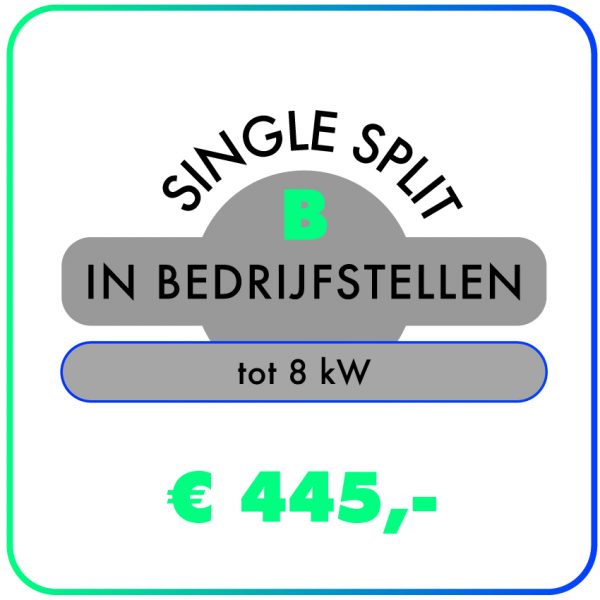 In bedrijfstellen – Single split tot 8,0 kW